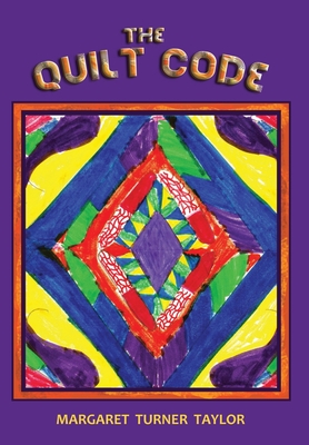 The Quilt Code - Margaret Turner Taylor