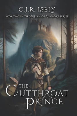 The Cutthroat Prince - C. J. R. Isely