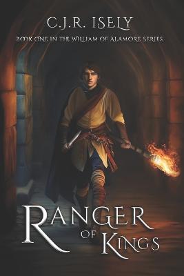 Ranger of Kings - C. J. R. Isely