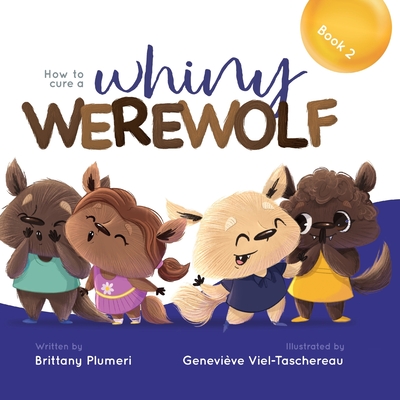 Coperta cărții 'How to Cure a Whiny Werewolf - Brittany Plumeri'