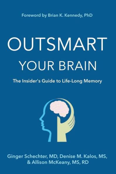 Outsmart Your Brain (Large Print Edition): The Insider's Guide to Life-Long Memory - Ginger Schechter
