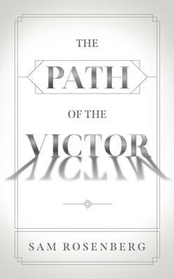 The Path of the Victor - Sam Rosenberg