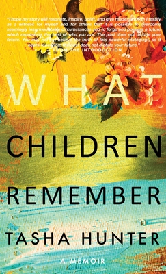 What Children Remember - Tasha Hunter
