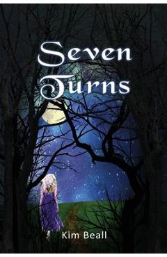Coperta cărții 'Seven Turns: A Ghost Story - A Love Story - Kim Beall'