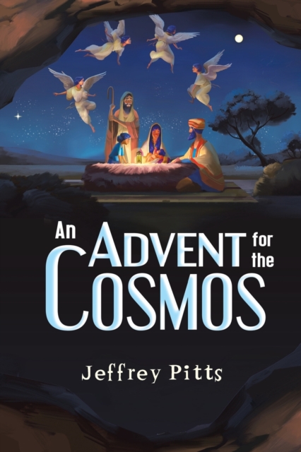 An Advent for the Cosmos - Jeffrey Pitts