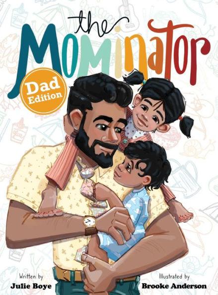 The Mominator Dad Edition - Julie Boye