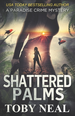 Shattered Palms - Toby Neal