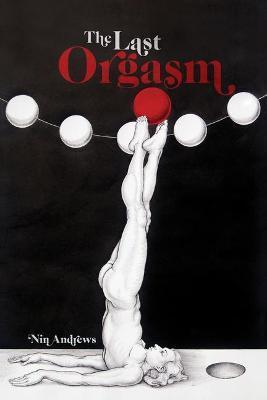 The Last Orgasm - Nin Andrews