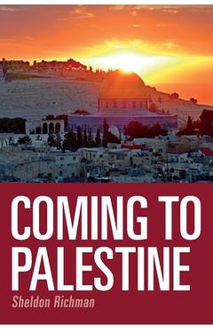 Coperta cărții 'Coming to Palestine - Sheldon Richman'