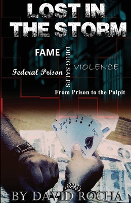 Lost in the Storm: From prison to the pulpit - David Marmolejo Rocha