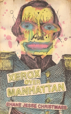 Coperta cărții 'Xerox Over Manhattan - Shane Jesse Christmass'