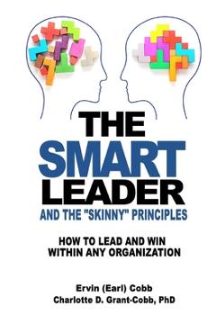 Coperta cărții 'The Smart Leader and the Skinny Principles: How to Lead and Win within Any Organization - Ervin (earl) Cobb'