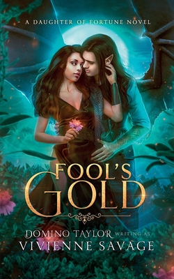 Coperta cărții 'Fool's Gold: a Fantasy Romance - Vivienne Savage'
