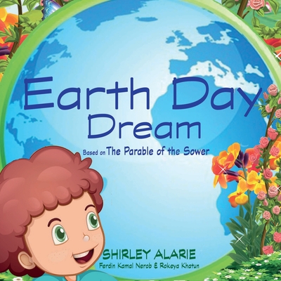 Coperta cărții 'Earth Day Dream: Based on The Parable of the Sower - Shirley Alarie'