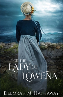 For the Lady of Lowena - Deborah M. Hathaway