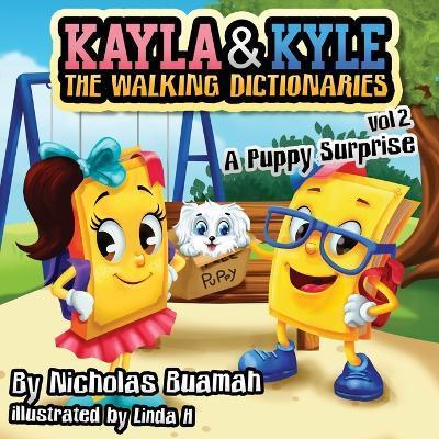 Kayla and Kyle The Walking Dictionaries: A Puppy Surprise - Nicholas Buamah