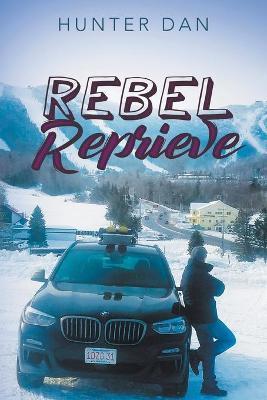 Rebel Reprieve - Hunter Dan