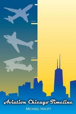 Aviation Chicago Timeline - Michael Haupt