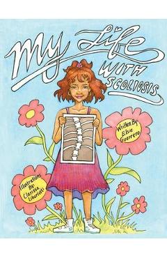Coperta cărții 'My Life with Scoliosis - Elsie Guerrero'