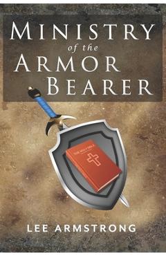 Coperta cărții 'Ministry of the Armor Bearer - Lee Armstrong'