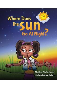 Coperta cărții 'Where Does The Sun Go At Night? - Christine Hooks Martin'
