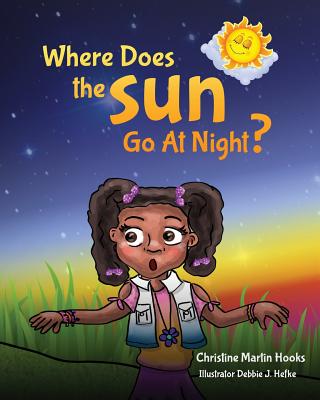 Coperta cărții 'Where Does The Sun Go At Night? - Christine Hooks Martin'