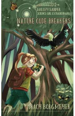 Poza produsului Halley Harper, Science Girl Extraordinaire: Nature Code Breakers - Tracy Borgmeyer