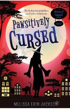 Coperta cărții 'Pawsitively Cursed - Melissa Erin Jackson'