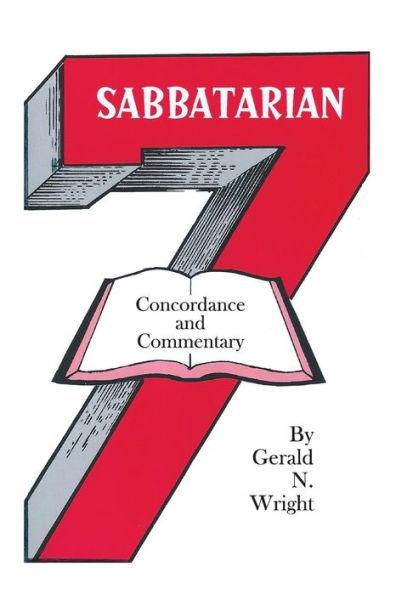 Sabbatarian Concordance & Commentary - Gerald N. Wright