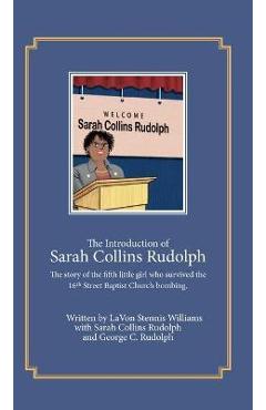 Coperta cărții 'The Introduction of Sarah Collins Rudolph: The story of the fifth little girl who survived the 16th Street Baptist'