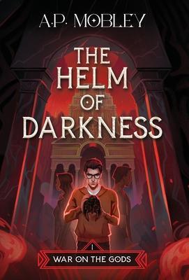 The Helm of Darkness - A. P. Mobley