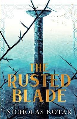 The Rusted Blade - Nicholas Kotar