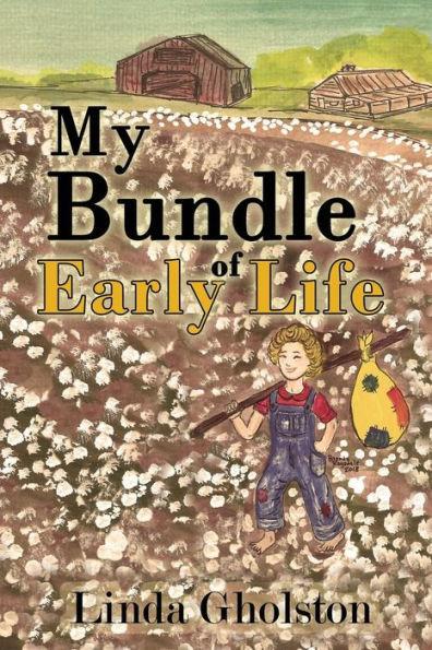 My Bundle of Early Life - Linda Gholston
