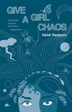 Poza produsului Give a Girl Chaos: (and see what she can do) - Heidi Seaborn