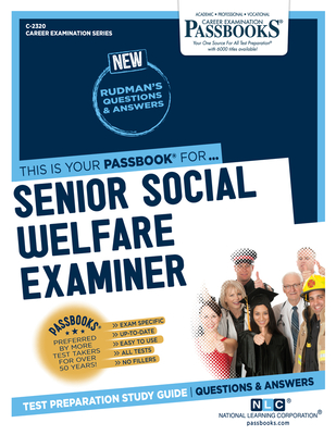 Senior Social Welfare Examiner (C-2320): Passbooks Study Guide Volume 2320 - National Learning Corporation