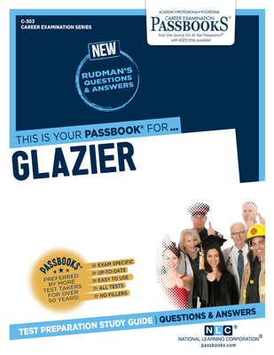 Glazier (C-303): Passbooks Study Guidevolume 303 - National Learning Corporation