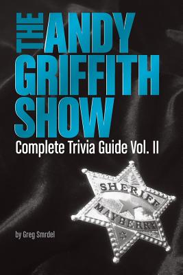 The Andy Griffith Show Complete Trivia Guide, Volume II - Natasha Dankovich