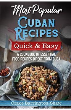Coperta cărții 'Most Popular Cuban Recipes - Grace Barrington-shaw'