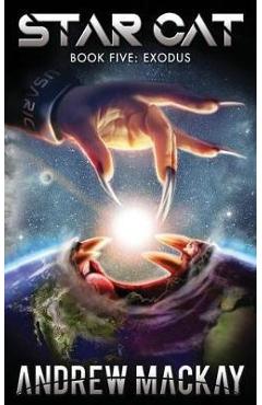 Coperta cărții 'Star Cat: Exodus: A Science Fiction & Fantasy Adventure (The Star Cat Series - Book 5) - Andrew Mackay'