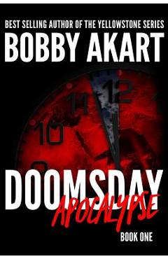 Poza produsului Doomsday: Apocalypse: A Post-Apocalyptic Survival Thriller - Bobby Akart