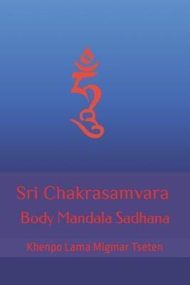 Sri Chakrasamvara Body Mandala Sadhana - Khenpo Lama Migmar Tseten