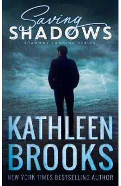 Coperta cărții 'Saving Shadows: Shadows Landing #1 - Kathleen Brooks'
