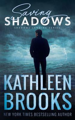 Saving Shadows: Shadows Landing #1 - Kathleen Brooks