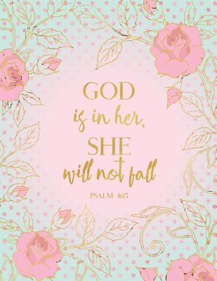 Coperta cărții 'God Is in Her, She Will Not Fall Psalm 46: 5 - Peony Lane Publishing'