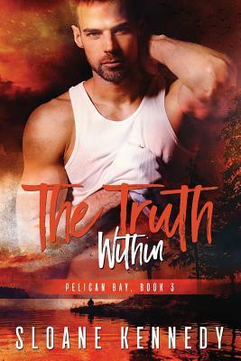 The Truth Within (Pelican Bay, Book 3) - Sloane Kennedy