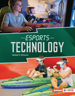 Esports Technology - Heather E. Schwartz