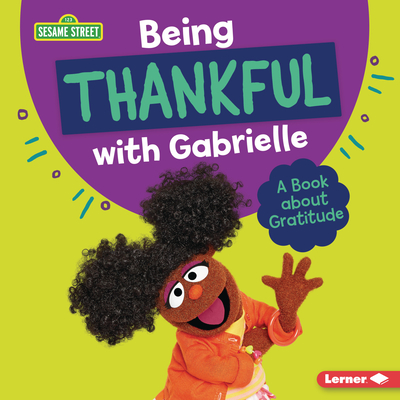 Coperta cărții 'Being Thankful with Gabrielle: A Book about Gratitude - Marie-therese Miller'