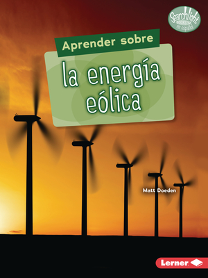 Aprender Sobre La Energa Elica (Finding Out about Wind Energy) - Matt Doeden