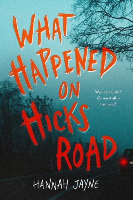 What Happened on Hicks Road - Hannah Jayne