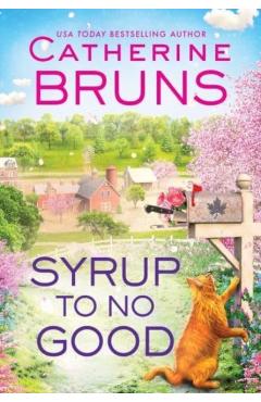 Syrup to No Good - Catherine Bruns